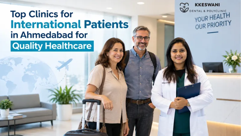 Top Clinics for International Patients in Ahmedabad for Quality Healthcare