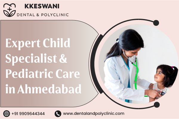 Expert Child Specialist & Pediatric Care in Ahmedabad