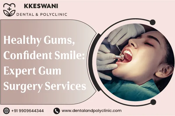 Healthy Gums, Confident Smile: Expert Gum Surgery Services
