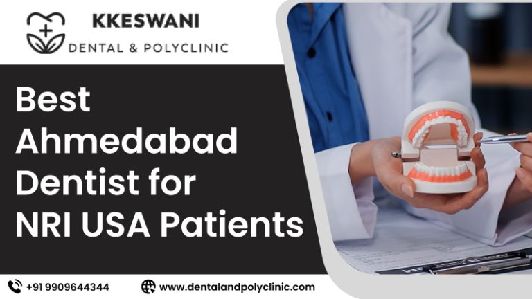 Best Ahmedabad Dentist for NRI USA Patients